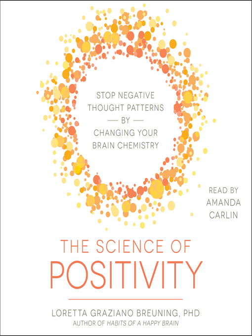 Title details for The Science of Positivity by Loretta Graziano Breuning - Wait list